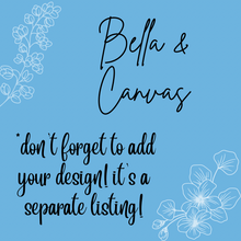 Load image into Gallery viewer, T-Shirts | Bella & Canvas
