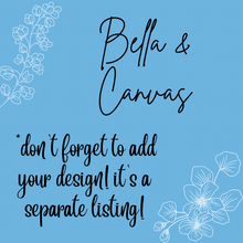 Load image into Gallery viewer, T-Shirts | Bella &amp; Canvas
